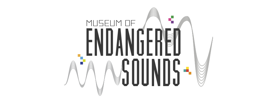 Museum of endangered sounds